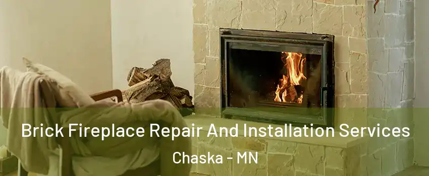  Brick Fireplace Repair And Installation Services Chaska - MN