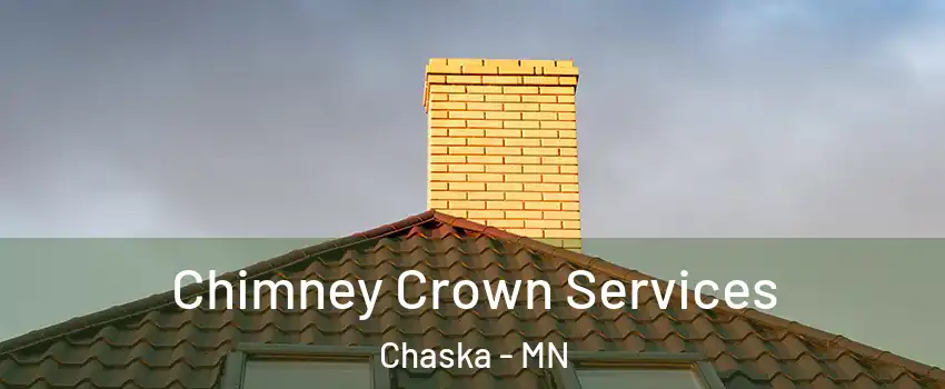 Chimney Crown Services Chaska - MN