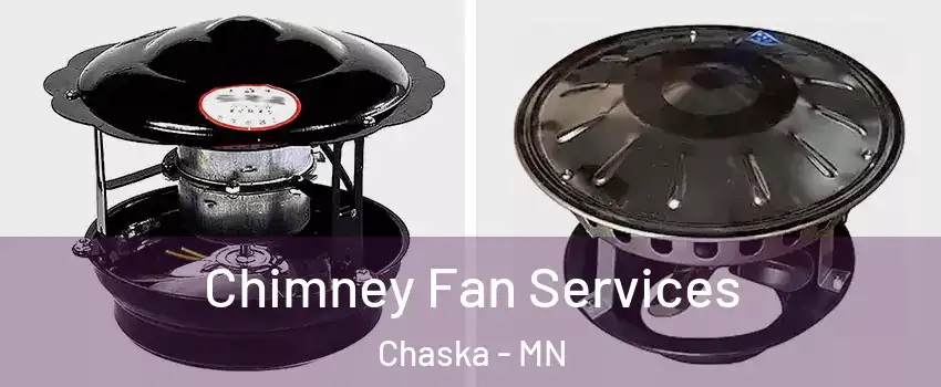 Chimney Fan Services Chaska - MN