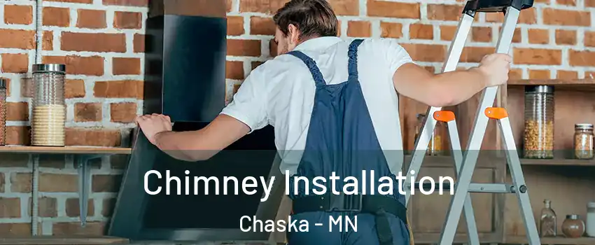 Chimney Installation Chaska - MN