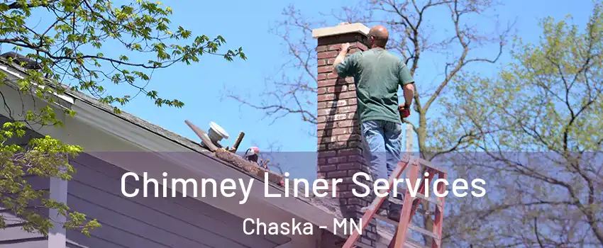  Chimney Liner Services Chaska - MN