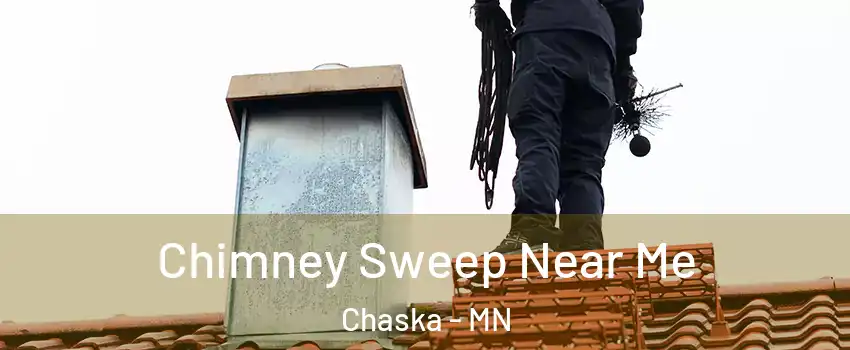  Chimney Sweep Near Me Chaska - MN