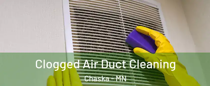  Clogged Air Duct Cleaning Chaska - MN