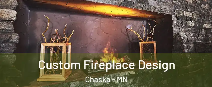  Custom Fireplace Design Chaska - MN