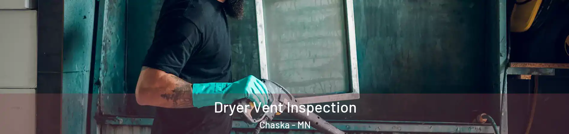  Dryer Vent Inspection Chaska - MN