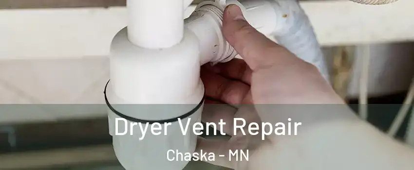 Dryer Vent Repair Chaska - MN