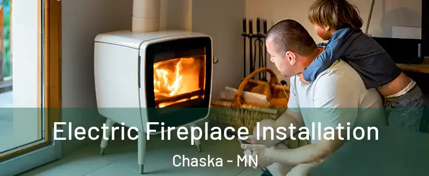  Electric Fireplace Installation Chaska - MN