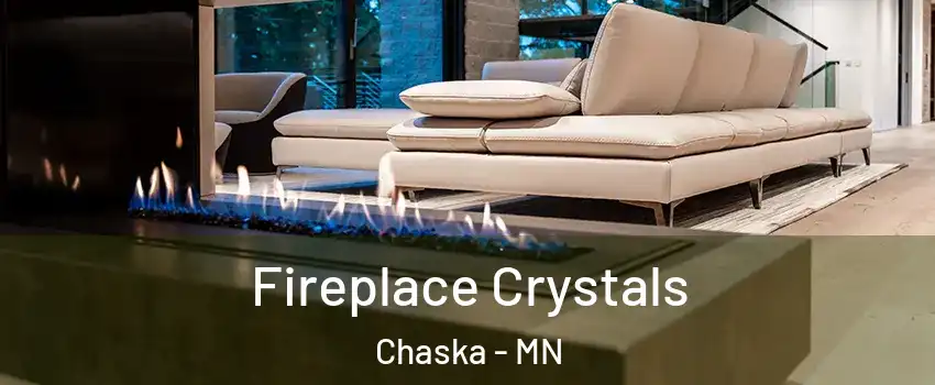  Fireplace Crystals Chaska - MN