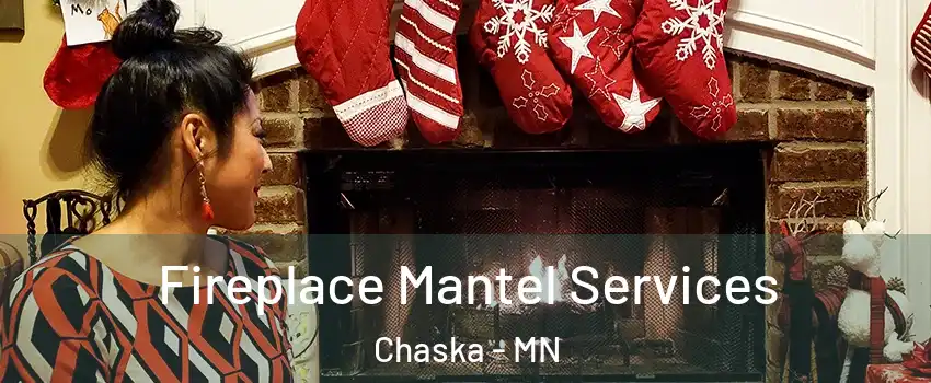  Fireplace Mantel Services Chaska - MN