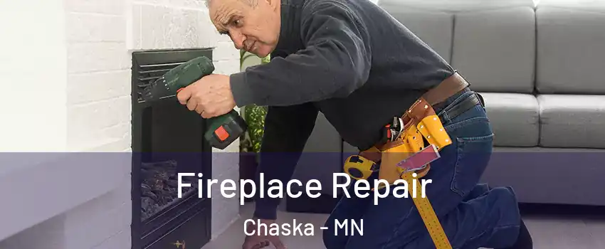  Fireplace Repair Chaska - MN