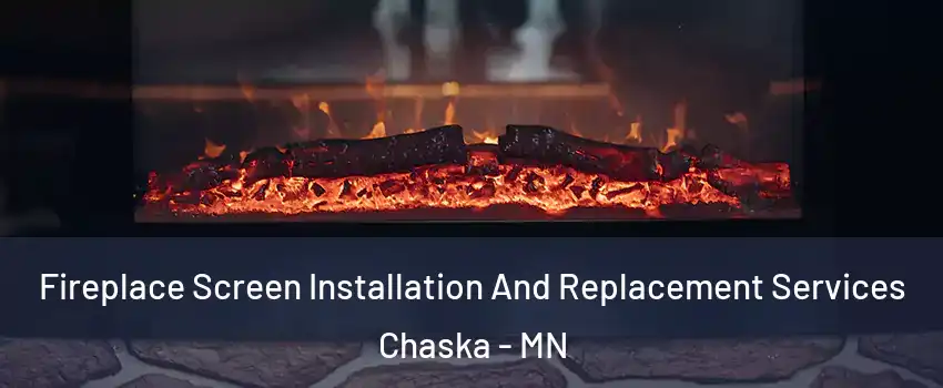  Fireplace Screen Installation And Replacement Services Chaska - MN