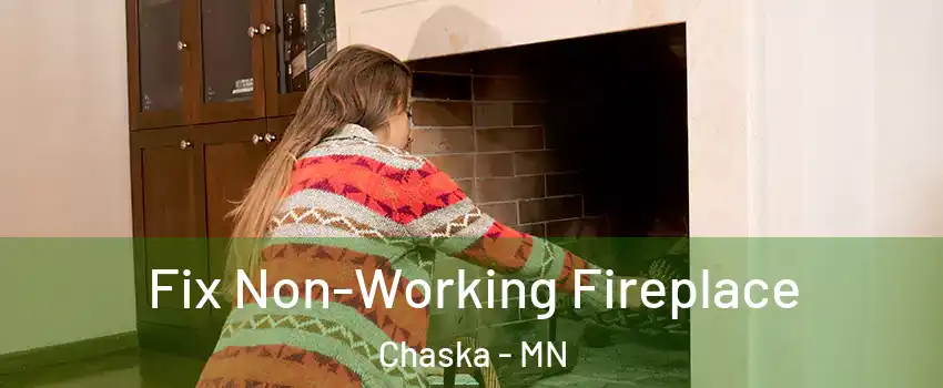 Fix Non-Working Fireplace Chaska - MN