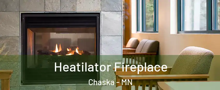  Heatilator Fireplace Chaska - MN