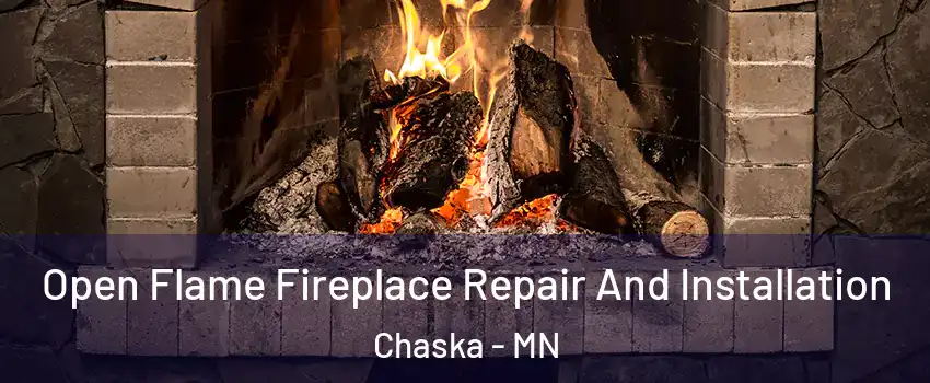  Open Flame Fireplace Repair And Installation Chaska - MN