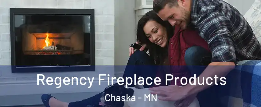  Regency Fireplace Products Chaska - MN
