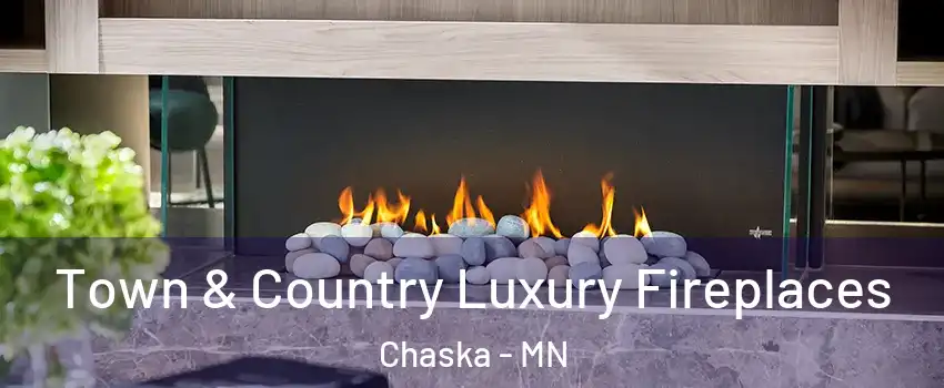  Town & Country Luxury Fireplaces Chaska - MN