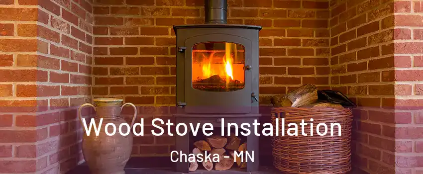  Wood Stove Installation Chaska - MN